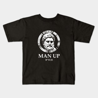 Man Up Funny Masculinity Quotes III Kids T-Shirt